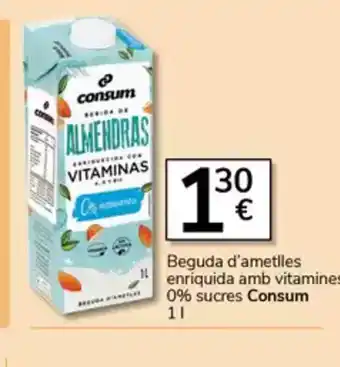 Supermercados Charter CONSUM Beguda d'ametlles enriquida amb vitamines 0% sucres oferta