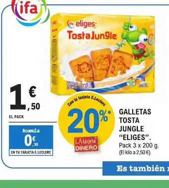 E.Leclerc ELIGES Galletas tosta jungle oferta