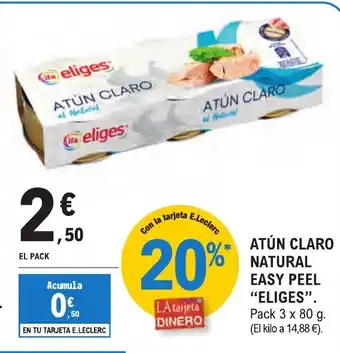 E.Leclerc "ELIGES" Atún claro natural easy peel oferta