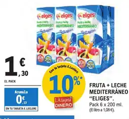 E.Leclerc "ELIGES" Fruta + leche mediterráneo oferta