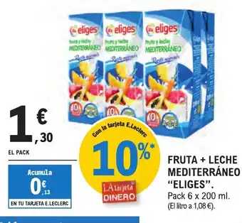 E.Leclerc "ELIGES" Fruta + leche mediterráneo oferta