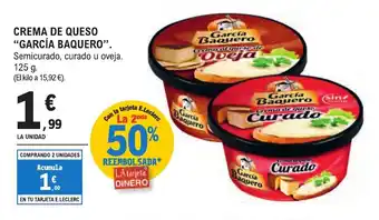 E.Leclerc "GARCÍA BAQUERO" Crema de queso oferta