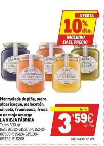 Makro 10% Dto. Mermelada De Piña Mora Albaricoque Melocotón Ciruela Frambuesa Fresca O Naranja Amarga La Vieja Fábrica oferta