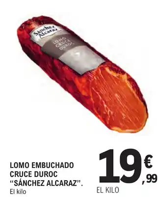 E.Leclerc "SÁNCHEZ ALCARAZ" Lomo embuchado cruce duroc oferta