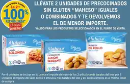 E.Leclerc MAHESO Llévate 2 unidades de precocinados sin gluten iguales o combinados y te devolvemos el de menor importe. oferta