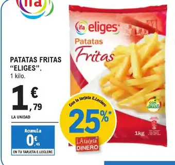 E.Leclerc "ELIGES" Patatas fritas oferta