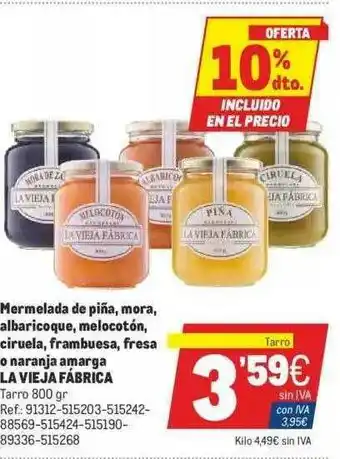 Makro 10% Dto. Mermelada De Piña Mora Albaricoque Melocotón Ciruela Frambuesa Fresa O Naranja Amarga La Vieja Fábrica oferta