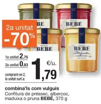 BonpreuEsclat combina'ls com vulguis Confitura de préssec, albercoc, maduixa o pruna BEBÉ, oferta