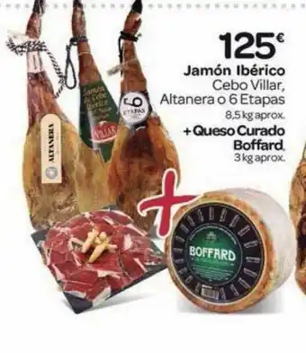 Supermercados El Jamón Jamón Ibérico Cebo Villar Altanera O 6 Etapas +queso Curado Boffard oferta
