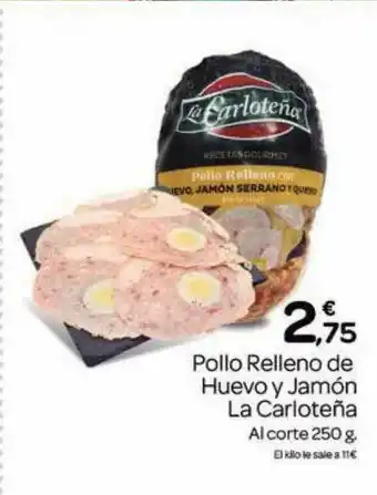 Supermercados El Jamón Pollo Relleno De Huevo Y Jamón La Carloteña oferta
