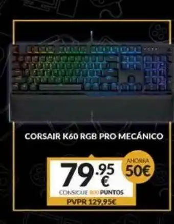 Game Corsair K60 Rgb Pro Mecánico oferta