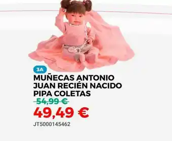 Juguetoon Muñecas Antonio Juan Recién Nacido Pipa Coletas oferta