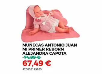 Juguetoon Muñecas Antonio Juan Mi Primer Reborn Alejandra Capota oferta