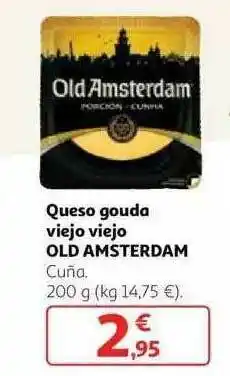 Alcampo Queso Gouda Viejo Viejo Old Amsterdam oferta