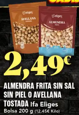 Gadis IFA ELIGES Almendra frita sin sal sin piel o avellana tostada oferta