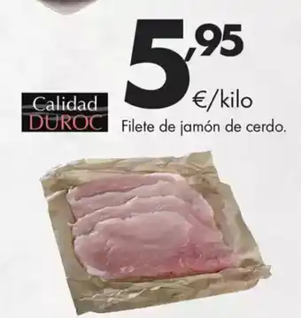 Supermercados Lupa CALIDAD DUROC Filete de jamón de cerdo. oferta