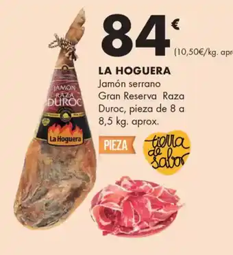 Supermercados Lupa LA HOGUERA Jamón serrano Gran Reserva Raza Duroc, pieza de 8 a oferta