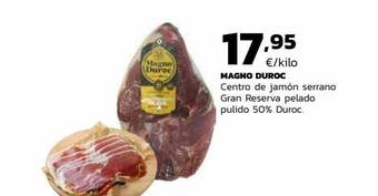 Supermercados Lupa Magno Duroc Centro De Jamón Serrano Gran Reserva Pelado Pulido 50% Duroc oferta