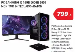 Microsshop Pc gamming 15 16gb 500gb 3050 monitor 24 teclado+raton oferta