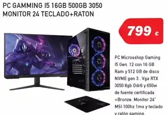 Microsshop Pc gamming 15 16gb 500gb 3050 monitor 24 teclado+raton oferta