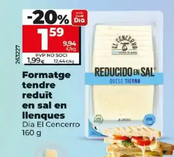 Dia Formatge tendre reduït en sal en llenques oferta