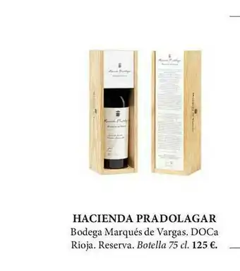 El Corte Inglés Hacienda Cpradolagar Bodega Marqués De Vargas Doca Rioja Reserva oferta