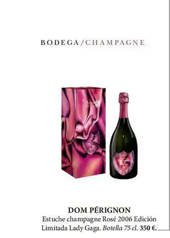 El Corte Inglés Dom Pérignon Estuche Champagne Rosé 2006 Edición Limitada Lady Gaga oferta