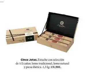 El Corte Inglés Cinco Jotas Estuche Con Selección De 1 2 Cañas: Lomo Tradicional Lomo Natural Y Presa Ibérica oferta