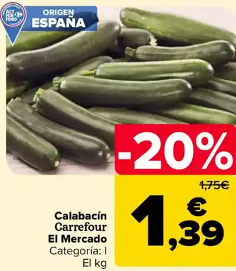 Carrefour Calabacín Carrefour El Mercado oferta