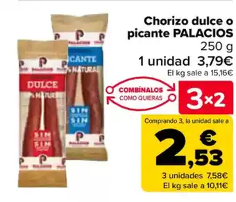 Carrefour PALACIOS Chorizo dulce o picante oferta