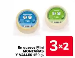 Carrefour MONTAÑAS Y VALLES En quesos mini oferta