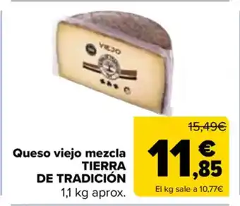 Carrefour TIERRA DE TRADICIÓN Queso viejo mezcla oferta