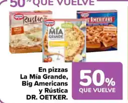 Carrefour DR. OETKER En pizzas La Mía Grande, Big Americans y Rústica oferta