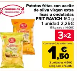 Carrefour FRIT RAVICH Patatas fritas con aceite de oliva virgen extra lisas u onduladas oferta