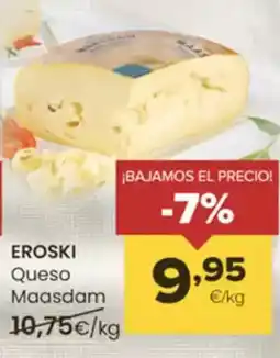 Autoservicios Familia EROSKI Queso Maasdam oferta