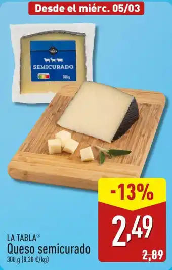 ALDI LA TABLA® Queso semicurado oferta