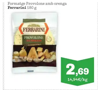 Sorli FERRARINI Formatge Provolone amb orenga oferta