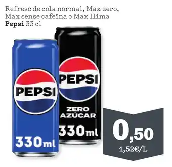 Sorli PEPSI Refresc de cola normal, Max zero, Max sense cafeïna o Max llima oferta