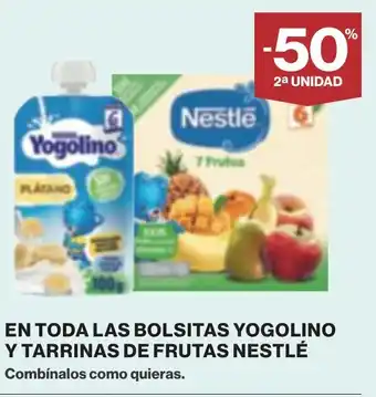 Supercor En toda las bolsitas yogolino y tarrinas de frutas nestlé oferta