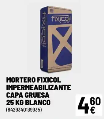 Brico Depôt FIXICOL Mortero impermeabilizante capa gruesa oferta