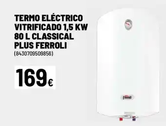 Brico Depôt Termo eléctrico vitrificado 1,5 kw classical plus ferroli oferta