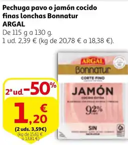 Alcampo ARGAL Pechuga pavo o jamón cocido finas lonchas Bonnatur oferta