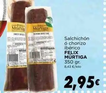 Supermercados Piedra Sachichón ó Chorizo Ibérico Felix Múrtiga oferta
