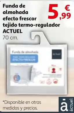 Alcampo ACTUEL Funda de almohada efecto frescor tejido termo-regulador oferta