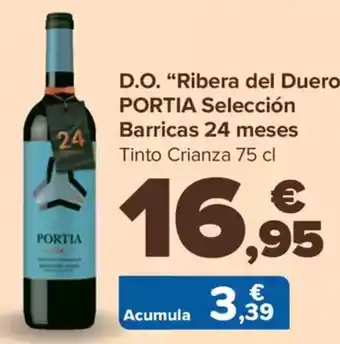 Carrefour PORTIA D.O. "Ribera del Duero❞ Selección Barricas 24 meses oferta