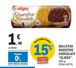 E.Leclerc "ELIGES" Galletas digestive chocolate oferta