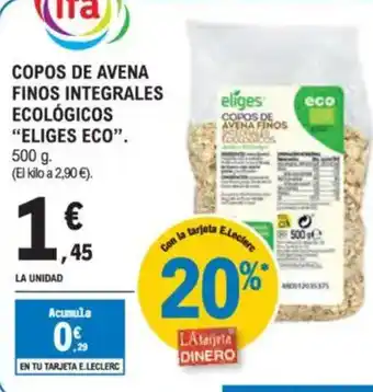 E.Leclerc "ELIGES ECO"  Copos de avena finos integrales ecológicos oferta