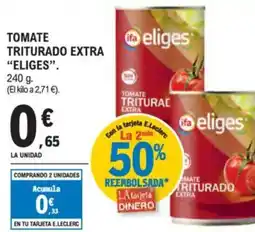 E.Leclerc "ELIGES" Tomate triturado extra oferta