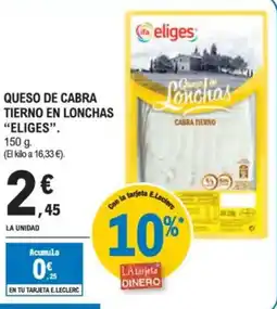 E.Leclerc "ELIGES" Queso de cabra tierno en lonchas oferta