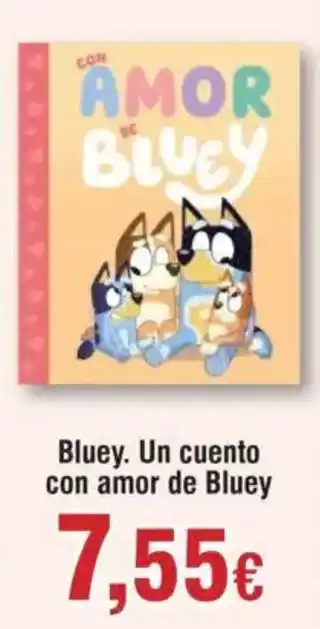 Hiper FROIZ Bluey. Un cuento con amor de Bluey oferta